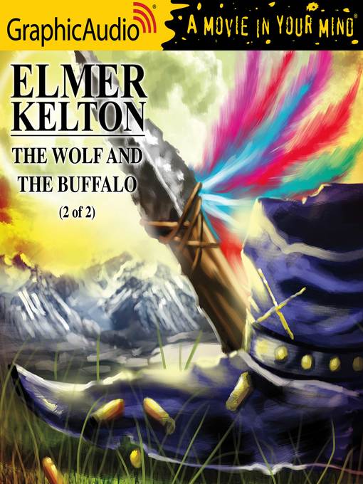 Title details for The Wolf and the Buffalo (2 of 2) by Elmer Kelton - Available